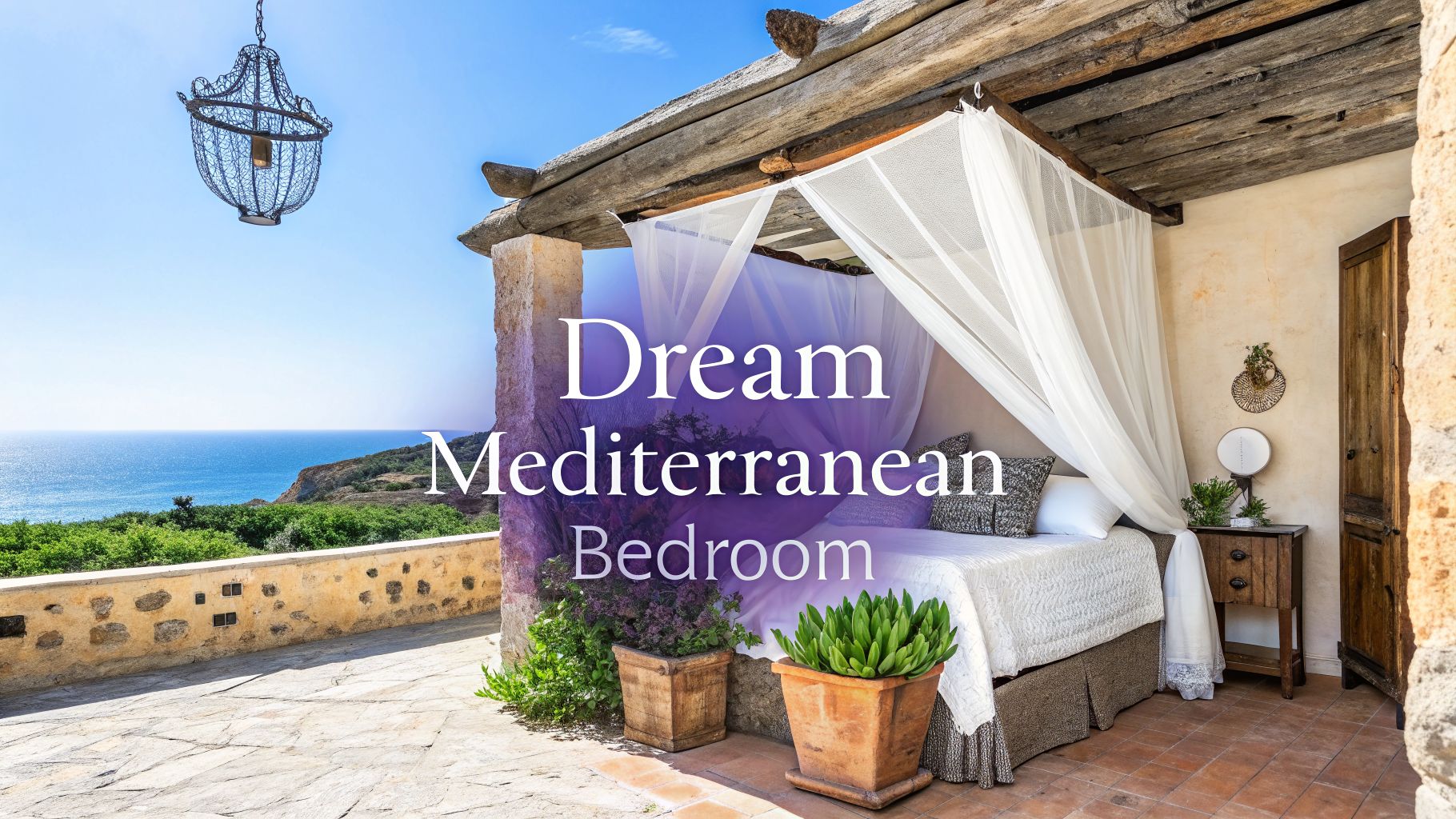 Create Your Dream Bedroom Mediterranean Style